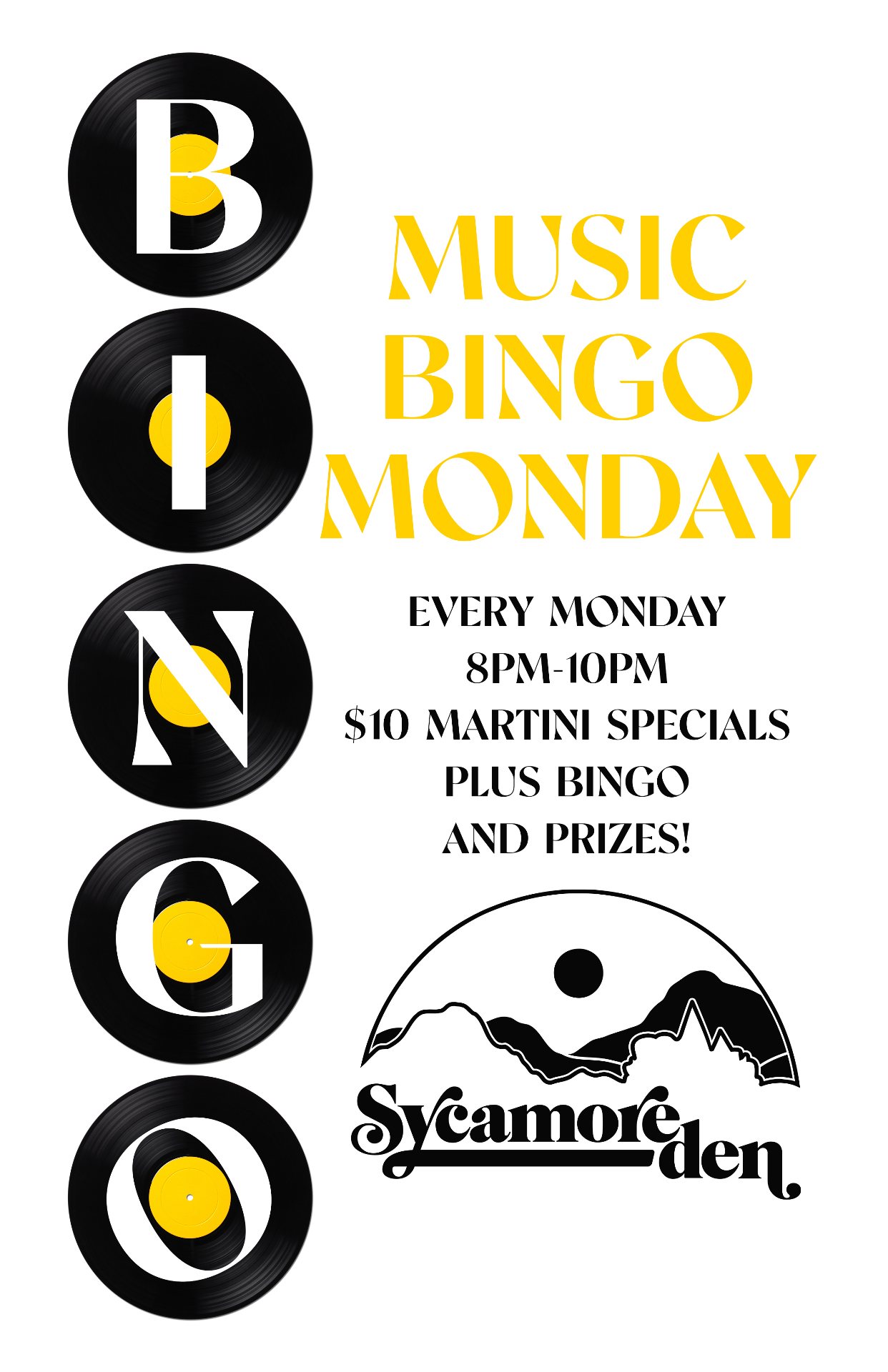 Music Bingo Monday at Sycamore Den — every Monday 8pm–10pm with $10 martini specials, bingo and prizes