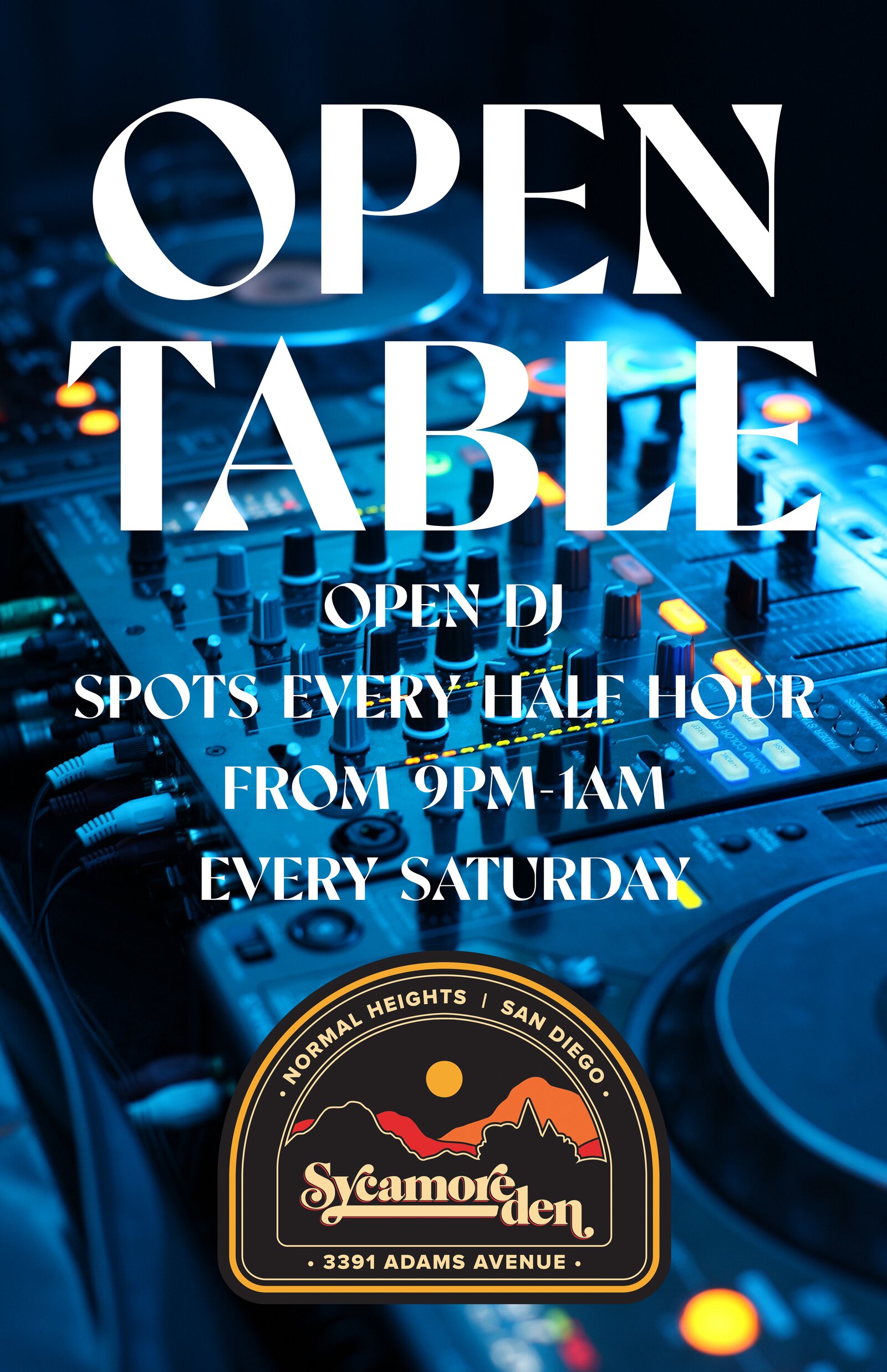 Open Table — open DJ spots every half hour from 9pm–1am every Saturday at Sycamore Den